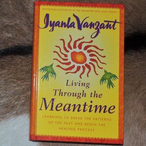 Living Through the Meantime: Learning to Break the Patterns of the Past